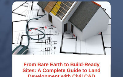 From Bare Earth to Build-Ready Sites: A Complete Guide to Land Development with Civil CAD