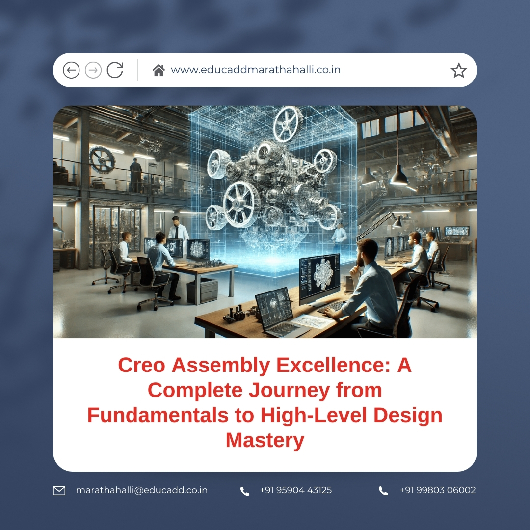 Creo Assembly Design Mastery | EduCADD Marathahalli