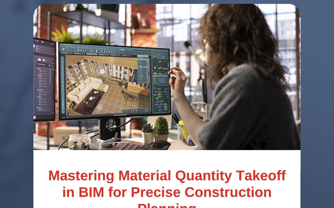 Mastering Material Quantity Takeoff in BIM for Precise Construction Planning
