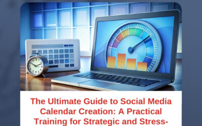 The Ultimate Guide to Social Media Calendar Creation: A Practical Training for Strategic and Stress-Free Content Planning