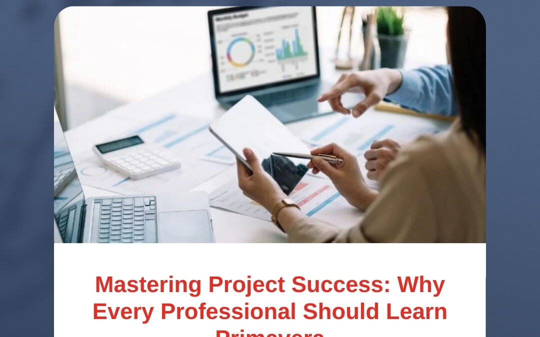 Mastering Project Success: Why Every Professional Should Learn Primavera