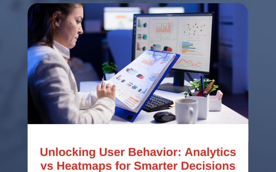 Unlocking User Behavior: Analytics vs Heatmaps for Smarter Decisions