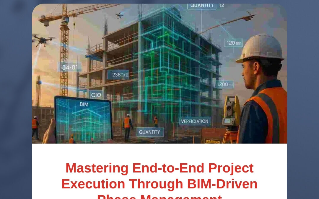 Mastering End-to-End Project Execution Through BIM-Driven Phase Management