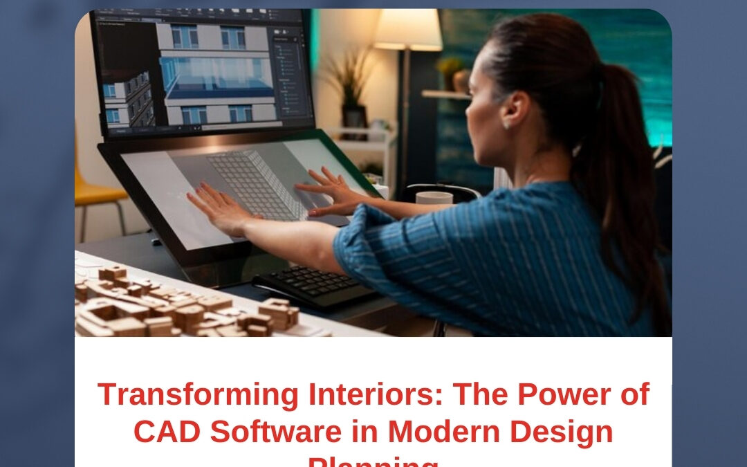 Transforming Interiors: The Power of CAD Software in Modern Design Planning