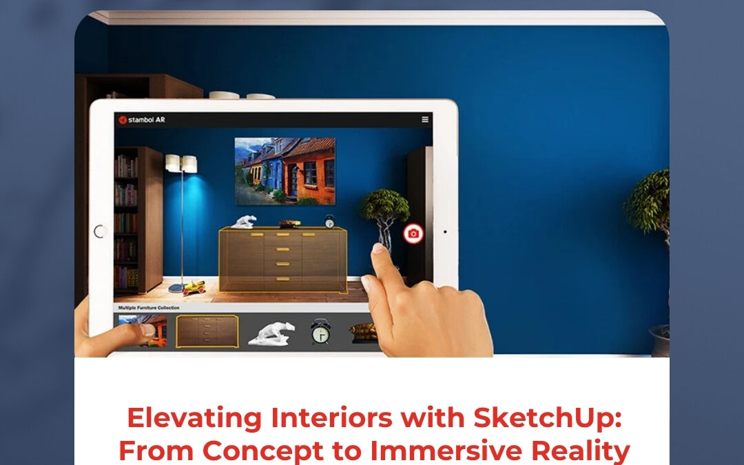 Elevating Interiors with SketchUp: From Concept to Immersive Reality