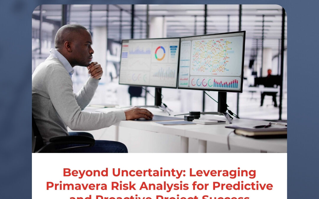 Beyond Uncertainty: Leveraging Primavera Risk Analysis for Predictive and Proactive Project Success