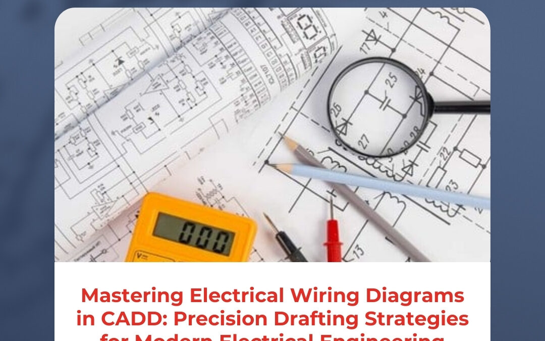 Mastering Electrical Wiring Diagrams in CADD: Precision Drafting Strategies for Modern Electrical Engineering