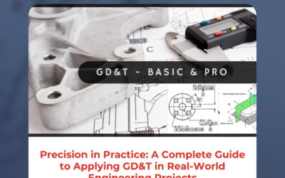 Precision in Practice: A Complete Guide to Applying GD&T in Real-World Engineering Projects