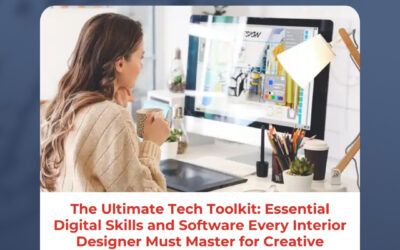The Ultimate Tech Toolkit: Essential Digital Skills and Software Every Interior Designer Must Master for Creative Excellence