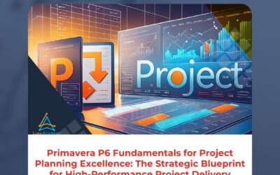Primavera P6 Fundamentals for Project Planning Excellence: The Strategic Blueprint for High-Performance Project Delivery