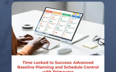 Time Locked to Success: Advanced Baseline Planning and Schedule Control with Primavera