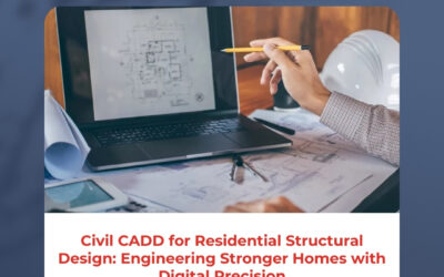 Civil CADD for Residential Structural Design: Engineering Stronger Homes with Digital Precision