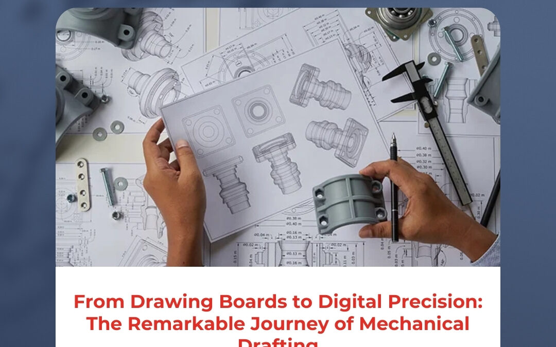 From Drawing Boards to Digital Precision: The Remarkable Journey of Mechanical Drafting