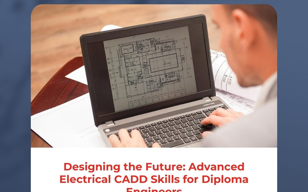 Designing the Future: Advanced Electrical CADD Skills for Diploma Engineers