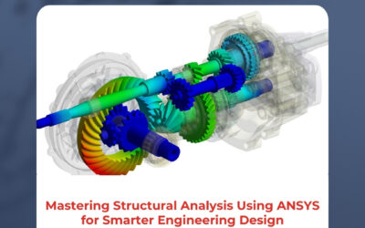 Mastering Structural Analysis Using ANSYS for Smarter Engineering Design