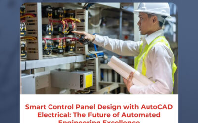 Smart Control Panel Design with AutoCAD Electrical: The Future of Automated Engineering Excellence
