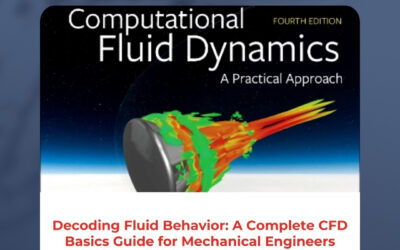 Decoding Fluid Behavior: A Complete CFD Basics Guide for Mechanical Engineers