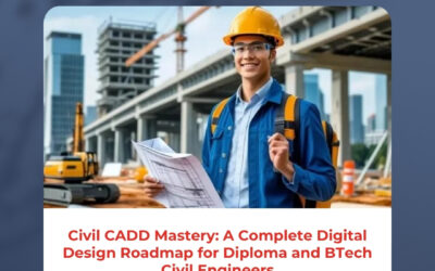 Civil CADD Mastery: A Complete Digital Design Roadmap for Diploma and BTech Civil Engineers