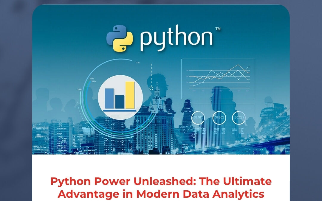 Python Power Unleashed: The Ultimate Advantage in Modern Data Analytics