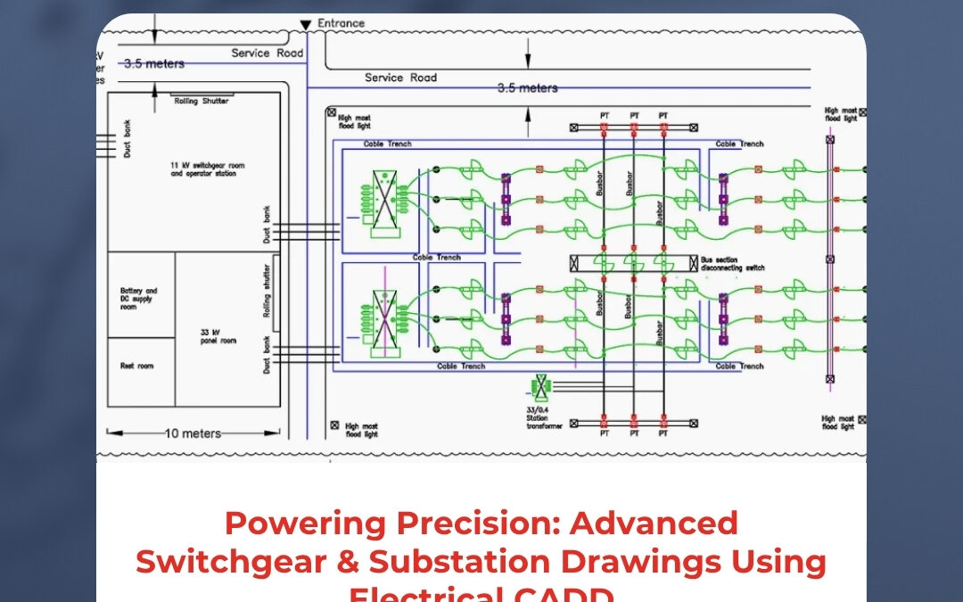 Powering Precision: Advanced Switchgear & Substation Drawings Using Electrical CADD