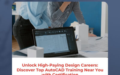 Unlock High-Paying Design Careers: Discover Top AutoCAD Training Near You with Certification