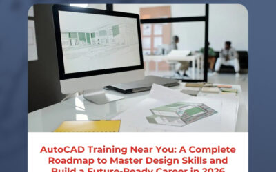 AutoCAD Training Near You: A Complete Roadmap to Master Design Skills and Build a Future-Ready Career in 2026
