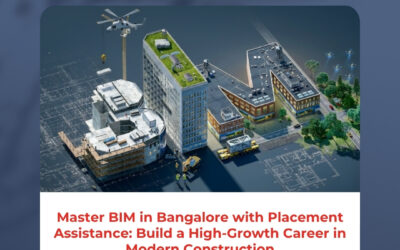 Master BIM in Bangalore with Placement Assistance: Build a High-Growth Career in Modern Construction