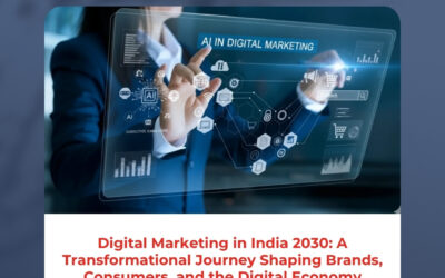 Digital Marketing in India 2030: A Transformational Journey Shaping Brands, Consumers, and the Digital Economy
