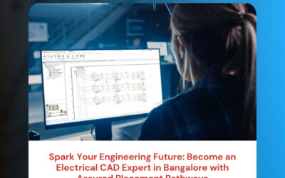 Spark Your Engineering Future: Become an Electrical CAD Expert in Bangalore with Assured Placement Pathways