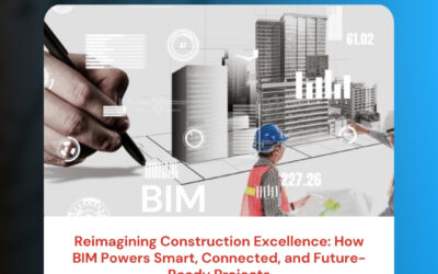 Reimagining Construction Excellence: How BIM Powers Smart, Connected, and Future-Ready Projects