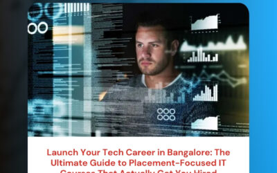 Launch Your Tech Career in Bangalore: The Ultimate Guide to Placement-Focused IT Courses That Actually Get You Hired