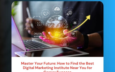 Master Your Future: How to Find the Best Digital Marketing Institute Near You for Career Success