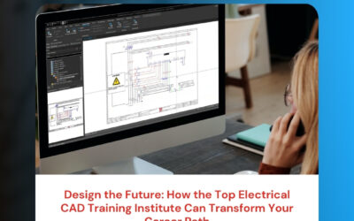 Design the Future: How the Top Electrical CAD Training Institute Can Transform Your Career Path