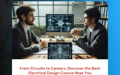 From Circuits to Careers: Discover the Best Electrical Design Course Near You