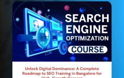 Unlock Digital Dominance: A Complete Roadmap to SEO Training in Bangalore for High-Growth Careers