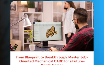 From Blueprint to Breakthrough: Master Job-Oriented Mechanical CADD for a Future-Ready Career