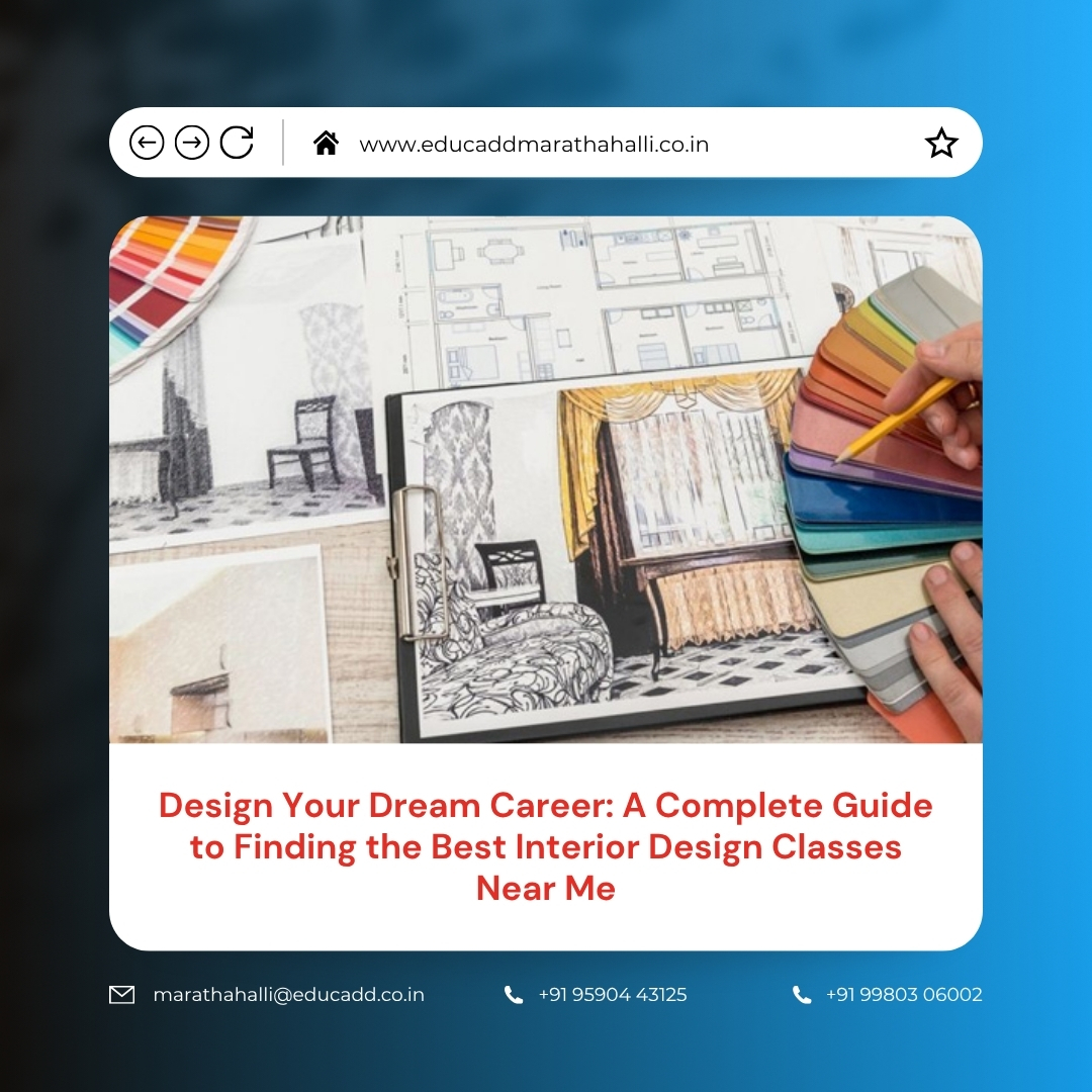 Interior Design Classes Near Me | EduCADD Marathahalli