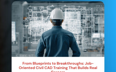 From Blueprints to Breakthroughs: Job-Oriented Civil CAD Training That Builds Real Careers
