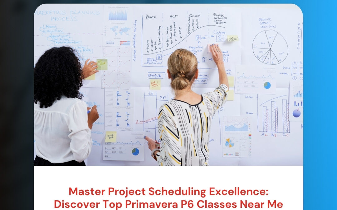 Master Project Scheduling Excellence: Discover Top Primavera P6 Classes Near Me