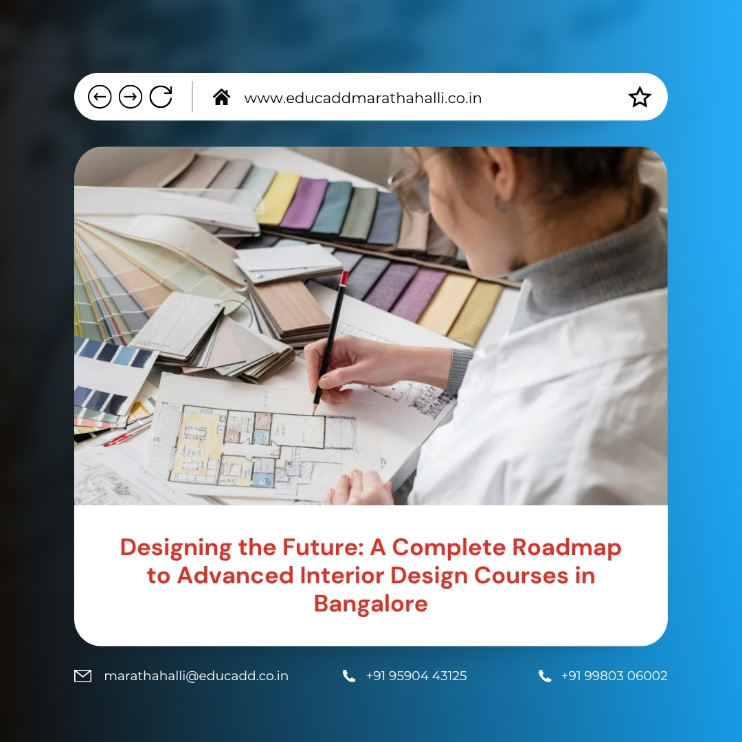 Advanced Interior Design Bangalore | EduCADD Marathahalli