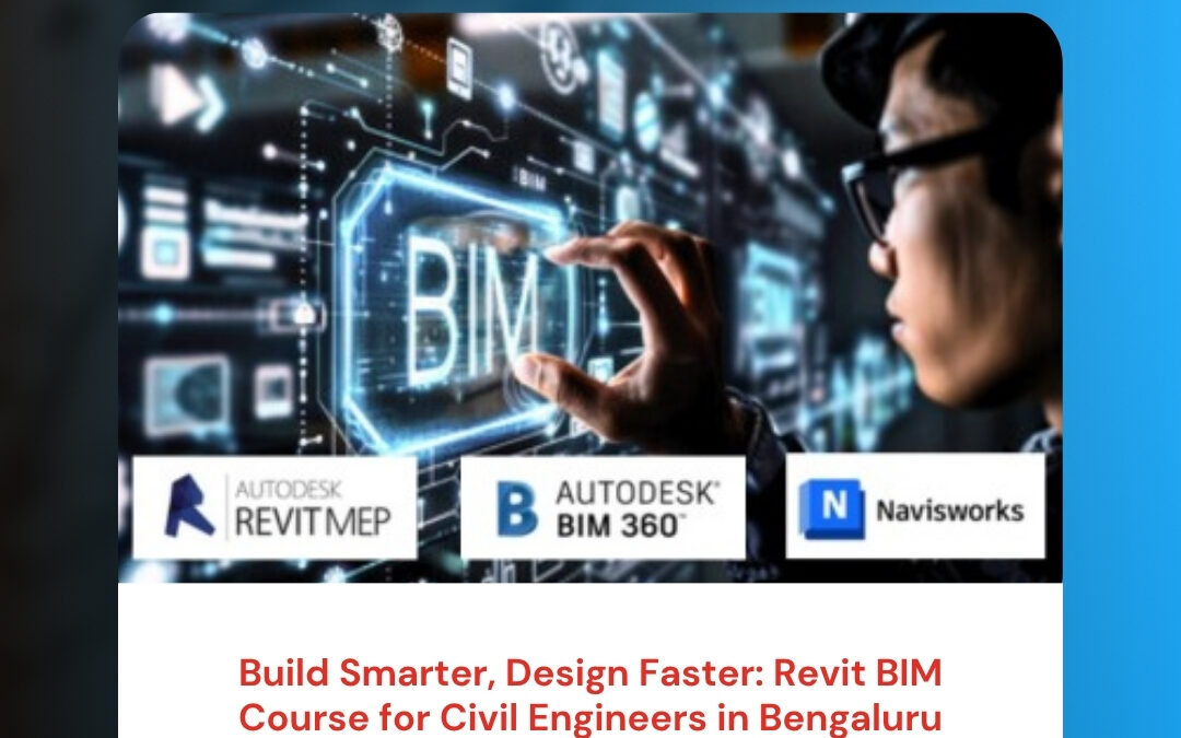 Build Smarter, Design Faster: Revit BIM Course for Civil Engineers in Bengaluru