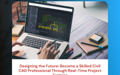Designing the Future: Become a Skilled Civil CAD Professional Through Real-Time Project Training