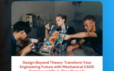 Design Beyond Theory: Transform Your Engineering Future with Mechanical CADD Training and Real-Time Projects