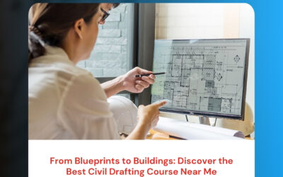 From Blueprints to Buildings: Discover the Best Civil Drafting Course Near Me