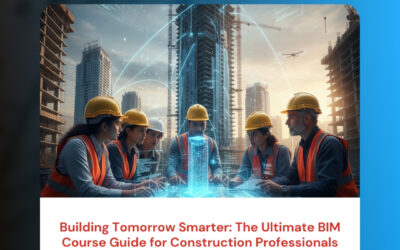 Building Tomorrow Smarter: The Ultimate BIM Course Guide for Construction Professionals