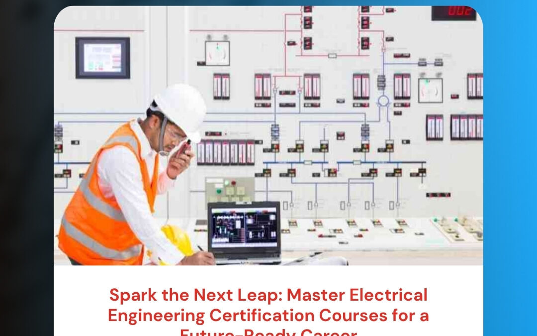 Spark the Next Leap: Master Electrical Engineering Certification Courses for a Future-Ready Career