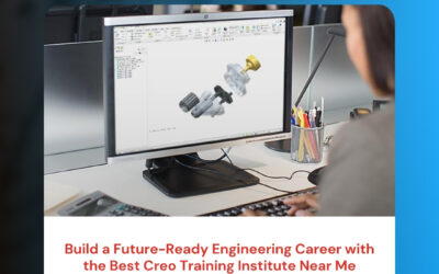 Build a Future-Ready Engineering Career with the Best Creo Training Institute Near Me
