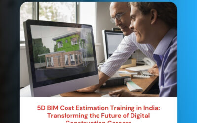 5D BIM Cost Estimation Training in India: Transforming the Future of Digital Construction Careers