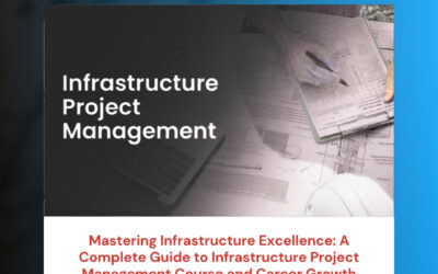 Mastering Infrastructure Excellence: A Complete Guide to Infrastructure Project Management Course and Career Growth