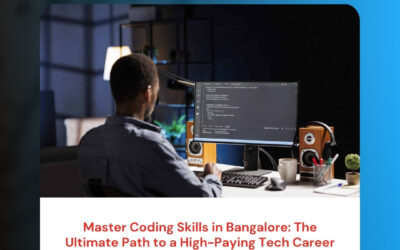 Master Coding Skills in Bangalore: The Ultimate Path to a High-Paying Tech Career
